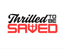 Thrilled To Be Saved